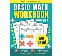 Basic Math Workbook For 4th Grade: 125 Practice Pages Of Addition, Subtraction, Multiplication and Division with 3150 Exercises