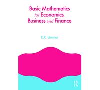 Basic Mathematics for Economics, Business and Finance