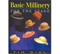 Basic Millinery for the Stage