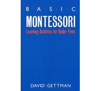 Basic Montessori: Learning Activities for Under-Fives