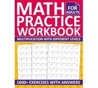 Basic Multiplication Workbook For Adults: Multiplication Practice Workbook For Grade 3, Grade 4 and Plus With More Than 1600 Exercises - Multi Digit ... For Homeschooling and Classroom Learning
