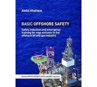 Basic Offshore Safety: Safety induction and emergency training for new entrants to the offshore oil and gas industry