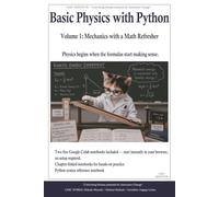 Basic Physics with Python : Volume 1: Mechanics with a Math Refresher