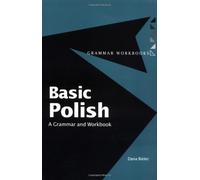 Basic Polish: A Grammar and Workbook (Grammar Workbooks)