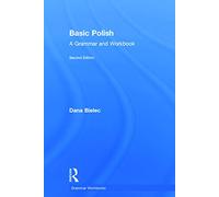 Basic Polish: A Grammar and Workbook (Routledge Grammar Workbooks)