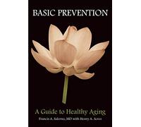 Basic Prevention: A Guide to Healthy Aging