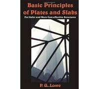 Basic Principles of Plates and Slabs: For Safer and More Cost Effective Stuctures