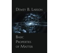 Basic Properties of Matter (The Structure of the Physical Universe)