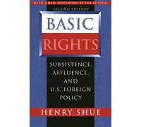 Basic Rights: Subsistence, Affluence, and U.S. Foreign Policy - Second Edition