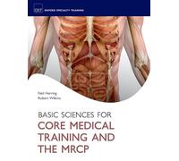 Basic sciences for core medical training and the MRCP (Oxford Specialty Training: Basic Science)