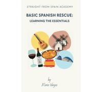 Basic Spanish Rescue: Learning the Essentials