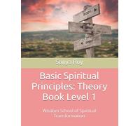 Basic Spiritual Principles: Theory Book Level 1 (Wisdom School Of Spiritual Transformation)