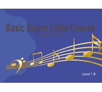 Basic Starts Cello Course Book 1B: Beginning cello for young beginners | Large Print beginning cello for kids | Cello primer book 1 B | Wide Staff ... position cello songs for young beginners