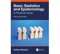 Basic Statistics and Epidemiology : A Practical Guide