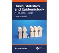 Basic Statistics and Epidemiology : A Practical Guide