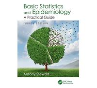 Basic Statistics and Epidemiology: A Practical Guide, Fourth Edition