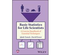 Basic Statistics for Life Scientists : A Concise Handbook of Essential Techniques