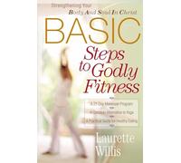 BASIC Steps to Godly Fitness: Strengthening Your Body and Soul in Christ