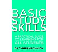 Basic Study Skills: A Practical Guide to Learning for All Students
