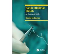 Basic Surgical Skills : An Illustrated Guide