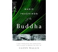 Basic Teachings of the Buddha: A New Translation and Compilation, with a Guide to Reading the Texts (Modern Library Classics (Paperback))