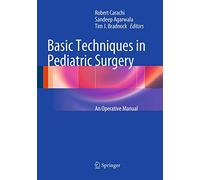 Basic Techniques in Pediatric Surgery: An Operative Manual