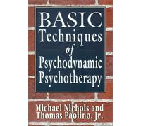 Basic Techniques of Psychodynamic Psychotherapy (The Master Work)