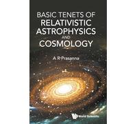 Basic Tenets Of Relativistic Astrophysics And Cosmology