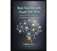 Basic Tool Use with Claude SDK 2026: Simple Automation Workflows for Developers Initiating Agent Projects (Claude Agent SDK Mastery 2026: Foundations for Emerging AI Developers)