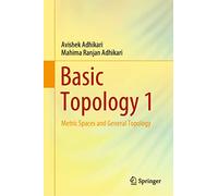Basic Topology 1: Metric Spaces and General Topology