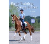 Basic Training of the Young Horse : Dressage, Jumping, Cross-country