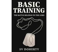 Basic Training: The Battle Belongs to the Lord