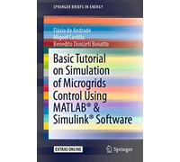 Basic Tutorial on Simulation of Microgrids Control Using MATLAB® & Simulink® Software (SpringerBriefs in Energy)