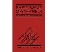 Basic Wave Mechanics: For Coastal and Ocean Engineers