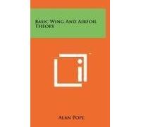Basic Wing And Airfoil Theory by Alan Pope (2011-09-02)