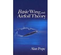 Basic Wing and Airfoil Theory (Dover Books on Aeronautical Engineering)