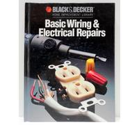 Basic Wiring & Electrical Repairs (Black & Decker Home Improvement Library)