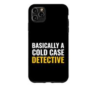 Basically A Cold Case Detective True Crime Podcast Listener Case for iPhone 11 Pro Max