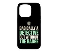 Basically A Detective Without The Badge True Crime Fan Case for iPhone 15 Pro