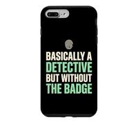 Basically A Detective Without The Badge True Crime Fan Case for iPhone 7 Plus/8 Plus