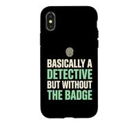 Basically A Detective Without The Badge True Crime Fan Case for iPhone X/XS