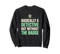 Basically A Detective Without The Badge True Crime Fan Sweatshirt