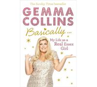 Basically...: My Life as a Real Essex Girl