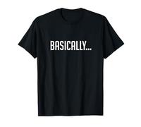 Basically Slang Saying Teen T-Shirt