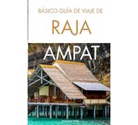 Básico Guía de viaje de Raja AmpatBásico Guía de viaje de Raja Ampat: Itinerarios, buceo, snorkel, visitas a islas y secretos privilegiados en el paraíso escondido de Indonesia.