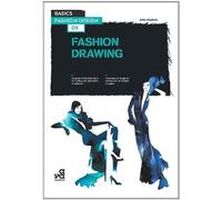 Basics Fashion Design 05: Fashion Drawing (Basics Fashion Design)