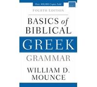 Basics of Biblical Greek Grammar : Fourth Edition
