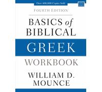Basics of Biblical Greek Workbook Fourth Edition Zondervan Language Basics Se...