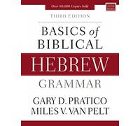 Basics of Biblical Hebrew Grammar : Third Edition