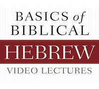 Basics of Biblical Hebrew Video Lectures